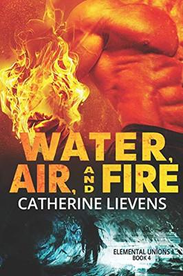 Water, Air, and Fire (Elemental Unions)