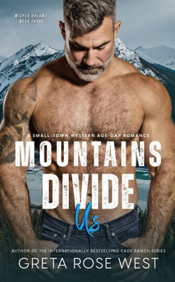 Mountains Divide Us: A Small-Town Western Age-Gap Romance (Wisper Dreams)