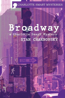 Broadway: A Charlotte Smart Mystery (The Charlotte Smart Mystery Series)