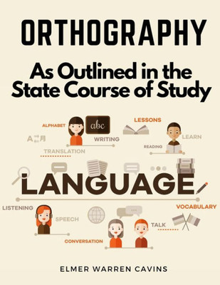 Orthography: As Outlined In The State Course Of Study