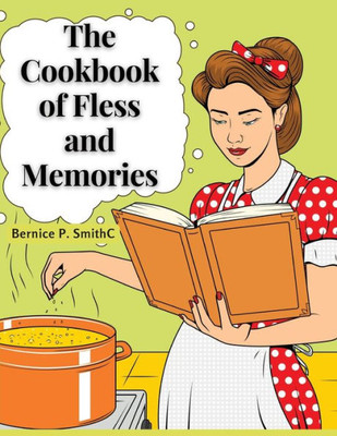 The Cookbook Of Fless And Memories: My Kitchen At Home