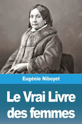 Le Vrai Livre Des Femmes (French Edition)