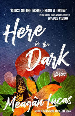 Here In The Dark: Stories