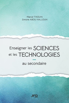 Enseigner Les Sciences Et Les Technologies Au Secondaire (French Edition)