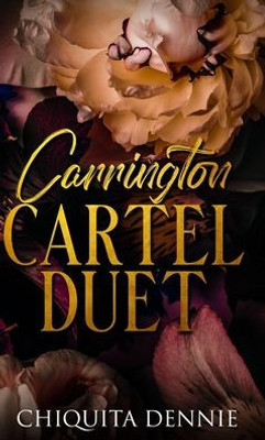 Carrington Cartel Duet: Alternate Cover Hardcover Edition (The Carrington Cartel)