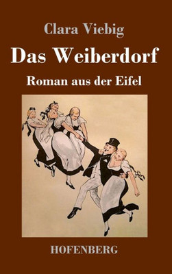 Das Weiberdorf: Roman Aus Der Eifel (German Edition)