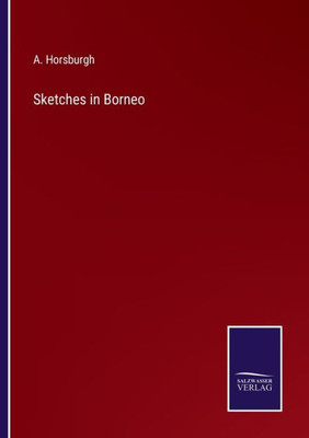 Sketches In Borneo