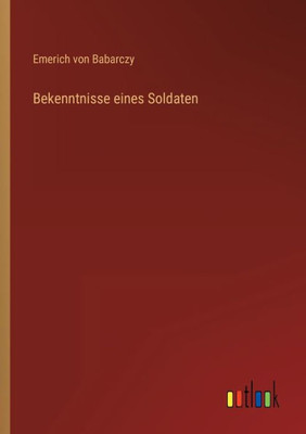 Bekenntnisse Eines Soldaten (German Edition)