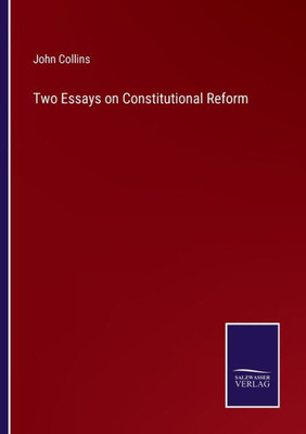 Two Essays On Constitutional Reform