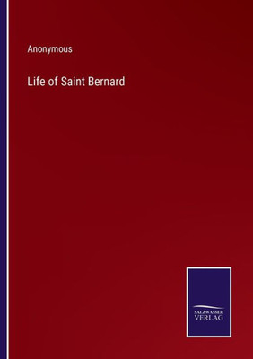 Life Of Saint Bernard