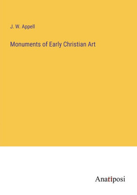 Monuments Of Early Christian Art