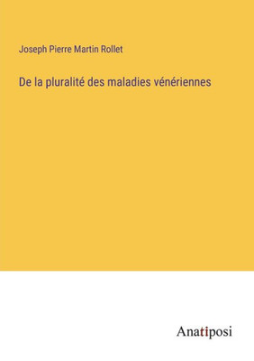 De La Pluralité Des Maladies Vénériennes (French Edition)