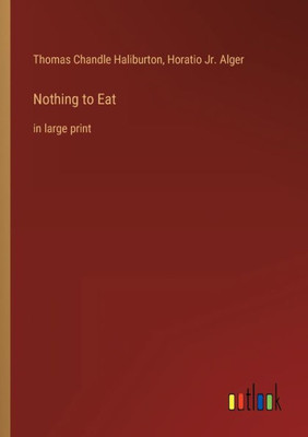 Nothing To Eat: In Large Print