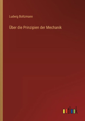 Über Die Prinzipien Der Mechanik (German Edition)