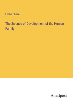 The Science Of Development Of The Human Family