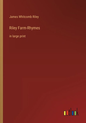 Riley Farm-Rhymes: In Large Print