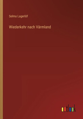 Wiederkehr Nach Värmland (German Edition)