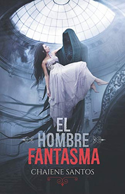 El Hombre Fantasma (Spanish Edition)