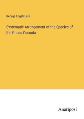 Systematic Arrangement Of The Species Of The Genus Cuscuta