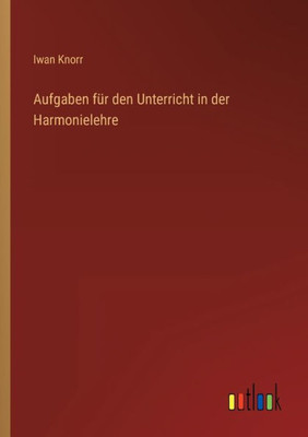 Aufgaben Für Den Unterricht In Der Harmonielehre (German Edition)