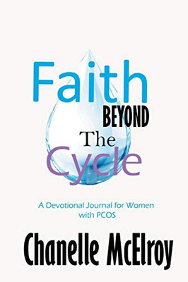 Faith Beyond the Cycle: A Devotional Journal for Women with PCOS