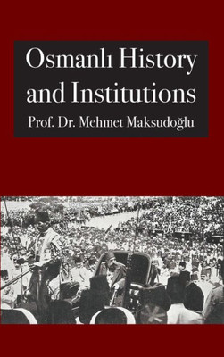 Osmanli History And Institutions (Abdassamad Clarke)