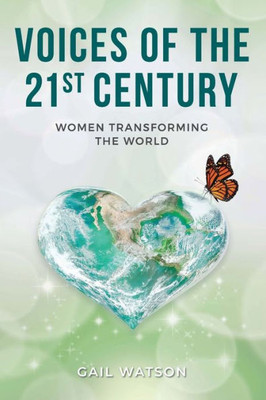 Voices Of The 21St Century: Women Transforming The World