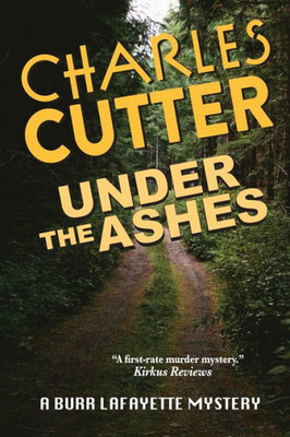 Under The Ashes: Murder And Morels (Burr Lafayette Mystery)