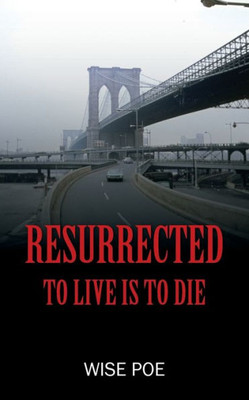 Resurrected: To Live Is To Die