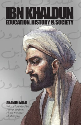 Ibn Khaldun: Education, History And Society