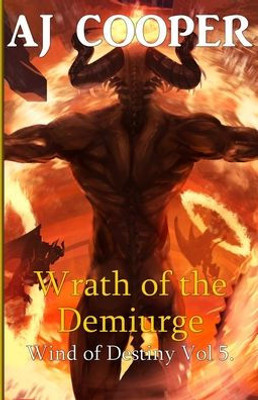 Wrath Of The Demiurge (Wind Of Destiny)