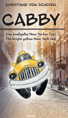 Cabby - Das Knallgelbe New Yorker Taxi - The Bright Yellow New York Taxi (German Edition)