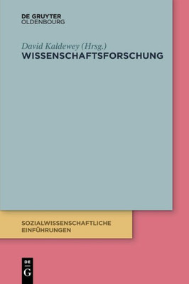 Wissenschaftsforschung: Grundbegriffe, Forschungsfelder Und Forschungsfragen (Sozialwissenschaftliche Einführungen) (German Edition)