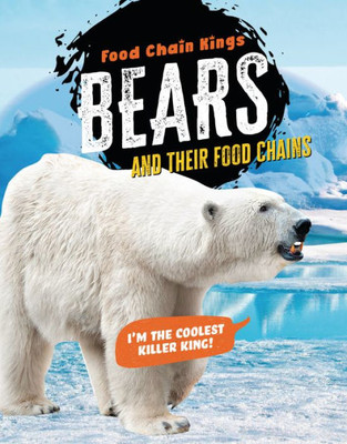 Bears: And Their Food Chains (Food Chain Kings)