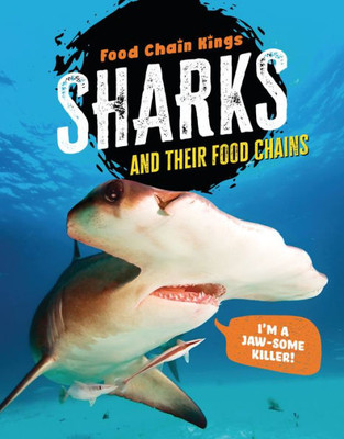 Sharks: And Their Food Chains (Food Chain Kings)