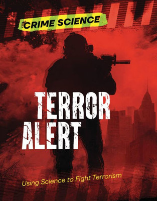 Terror Alert: Using Science To Fight Terrorism (Crime Science)