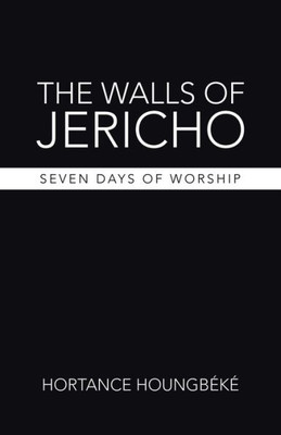 The Walls Of Jericho: Seven Days Of Worship