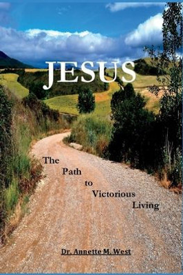 Jesus The Path To Victorious Living