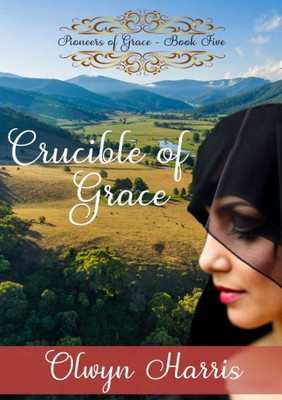 Crucible Of Grace (Pioneers Of Grace)
