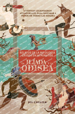 Relatos De La Mitología Griega En 10 Minutos: La Ilíada Y La Odisea (Spanish Edition)