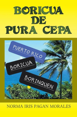 Boricua De Pura Cepa (Spanish Edition)