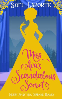 Miss Ava's Scandalous Secret (Merry Spinsters, Charming Rogues)