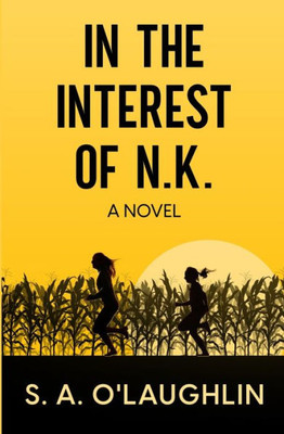 In The Interest Of N.K.: A Novel