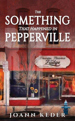 The Something That Happened In Pepperville (Pepperville Stories)