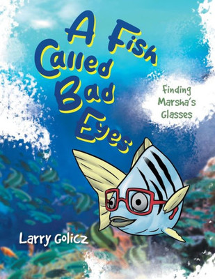 A Fish Called Bad Eyes: Finding Marsha's Glasses