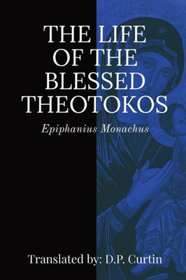 Life Of The Blessed Theotokos