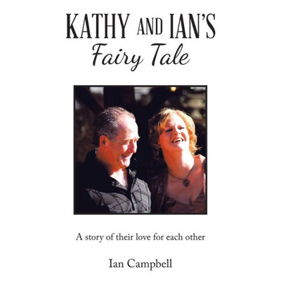 Kathy And IanS Fairy Tale: A Story Of Their Love For Each Other