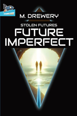 Stolen Futures Future Imperfect