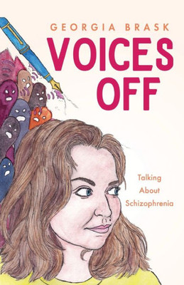 Voices Off: Talking About Schizophrenia