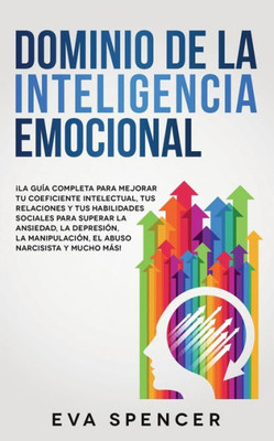 Dominio De La Inteligencia Emocional (Spanish Edition)
